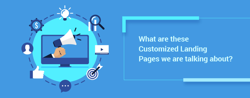 What are these customized landing pages we are talking about?